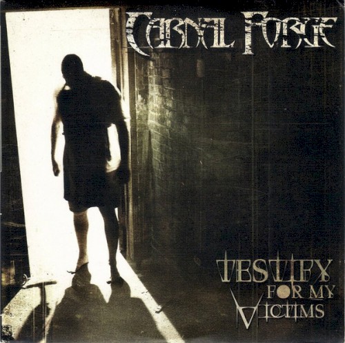 Carnal Forge - Testify for My Victims